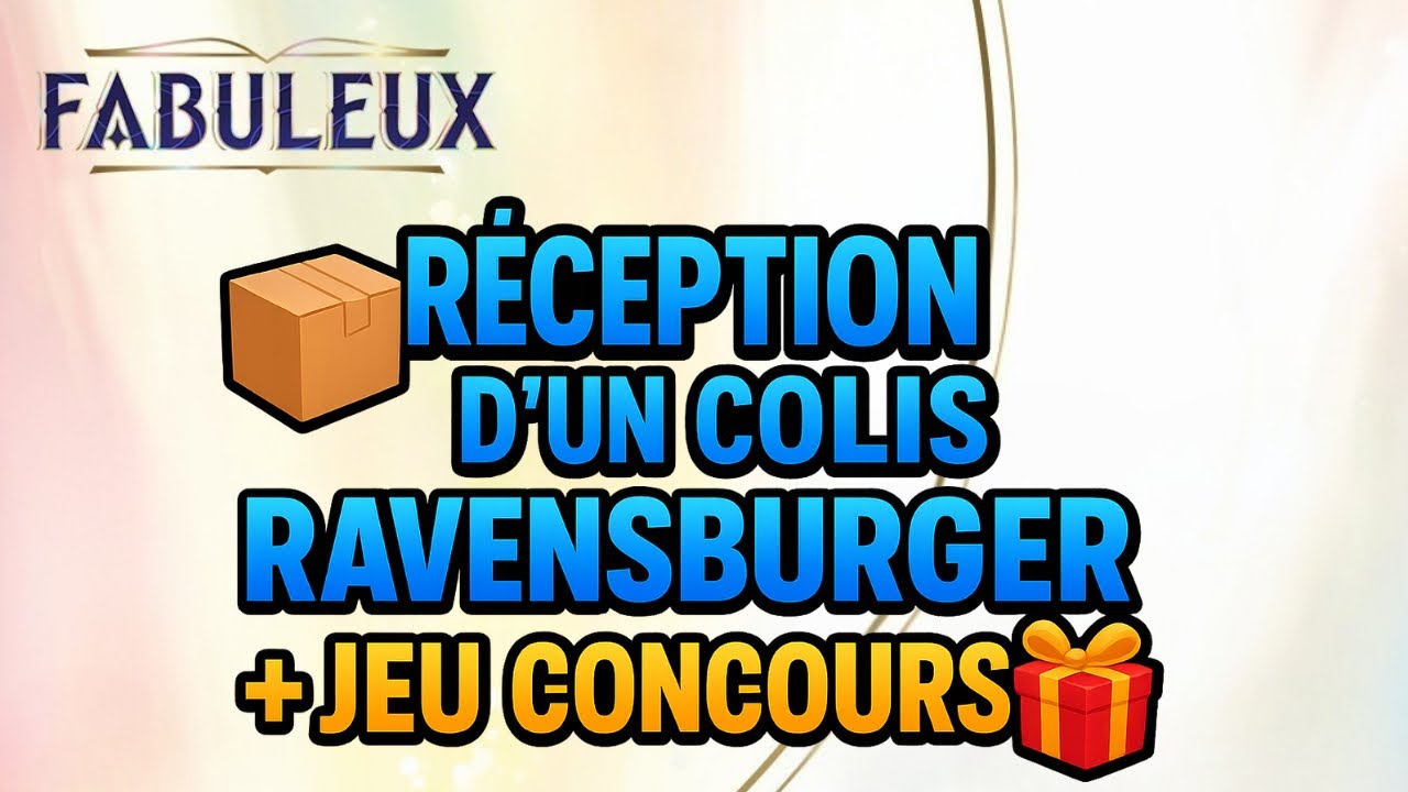 Ouverture d’un colis RAVENSBURGER + JEU CONCOURS exclusif (Collaboration commerciale non rémunérée)