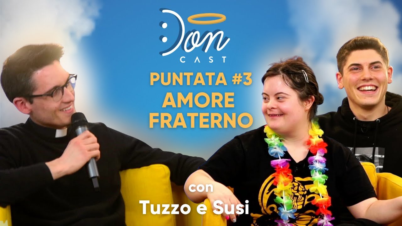 AMORE FRATERNO con Tuzzo e Susi - DONCAST #3