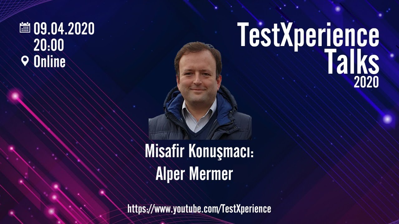 TestXperience Talks: Alper Mermer ile Test ve QA d&uuml;nyası &uuml;zerine