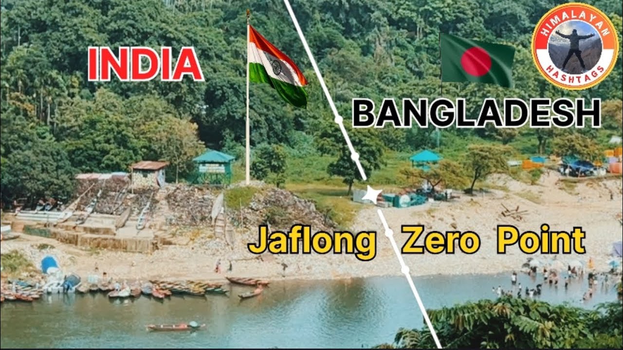 Jaflong Zero Point | Dawki | India Bangladesh Border | Nature and Culture | Himalayan Hashtags