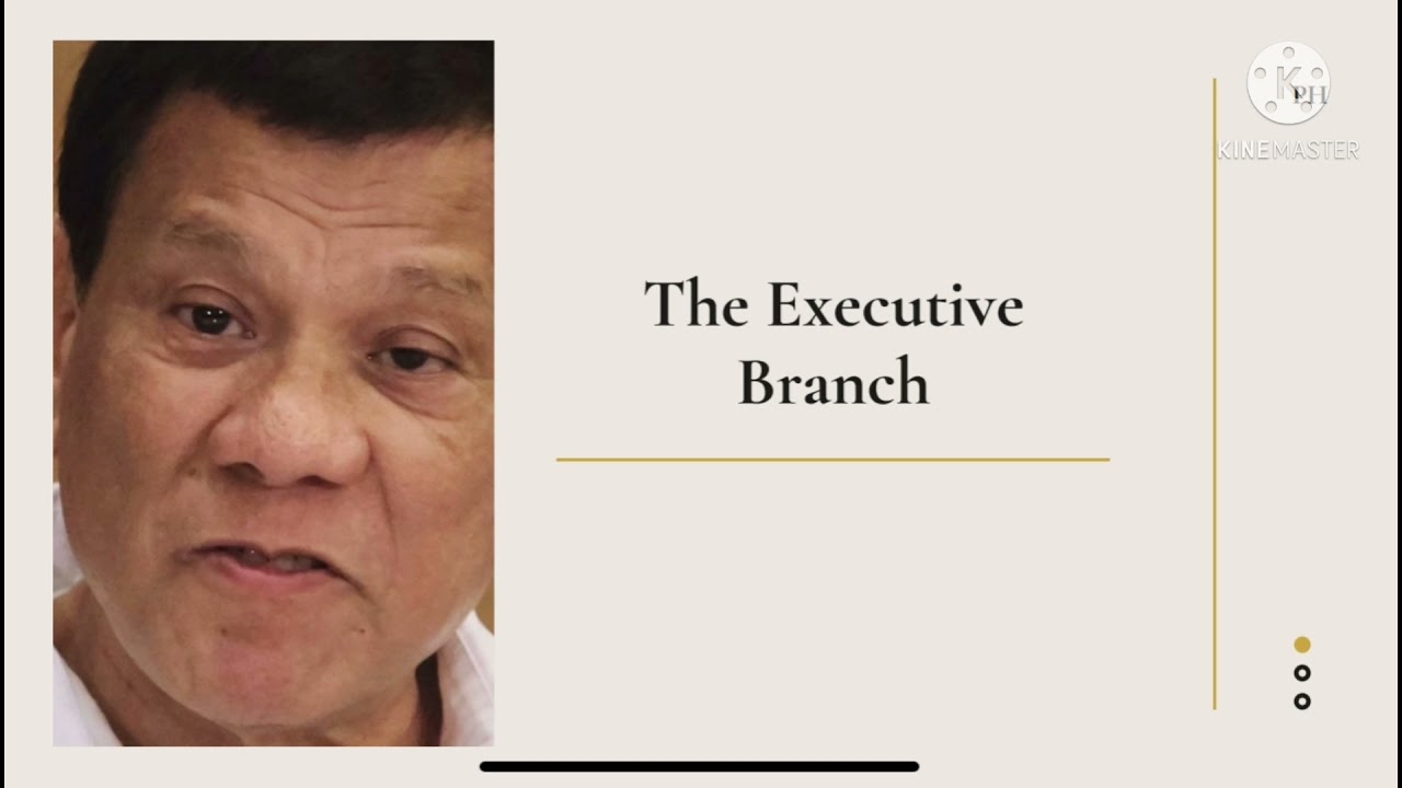 Philippine Politics and Governance 11: The Executive Branch