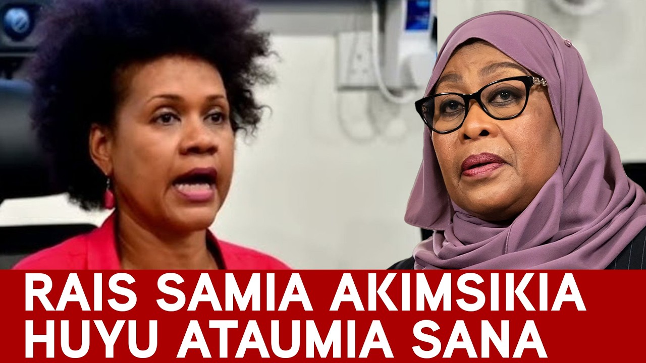 RAIS SAMIA AKIAMSIKIA HYA ATAUMIA SANA NI MAONI MAGUMU SANA MARIA SARUNGI