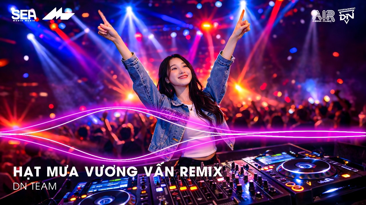 Hạt Mưa Vương Vấn Remix (Bản Hot TikTok) - Hạt Mưa Vương Vấn Em Giờ Này Đang Nơi Đâu Remix