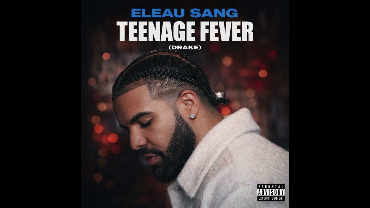 Eleau Sang - Teenage Fever (Drake) [FREE DL]