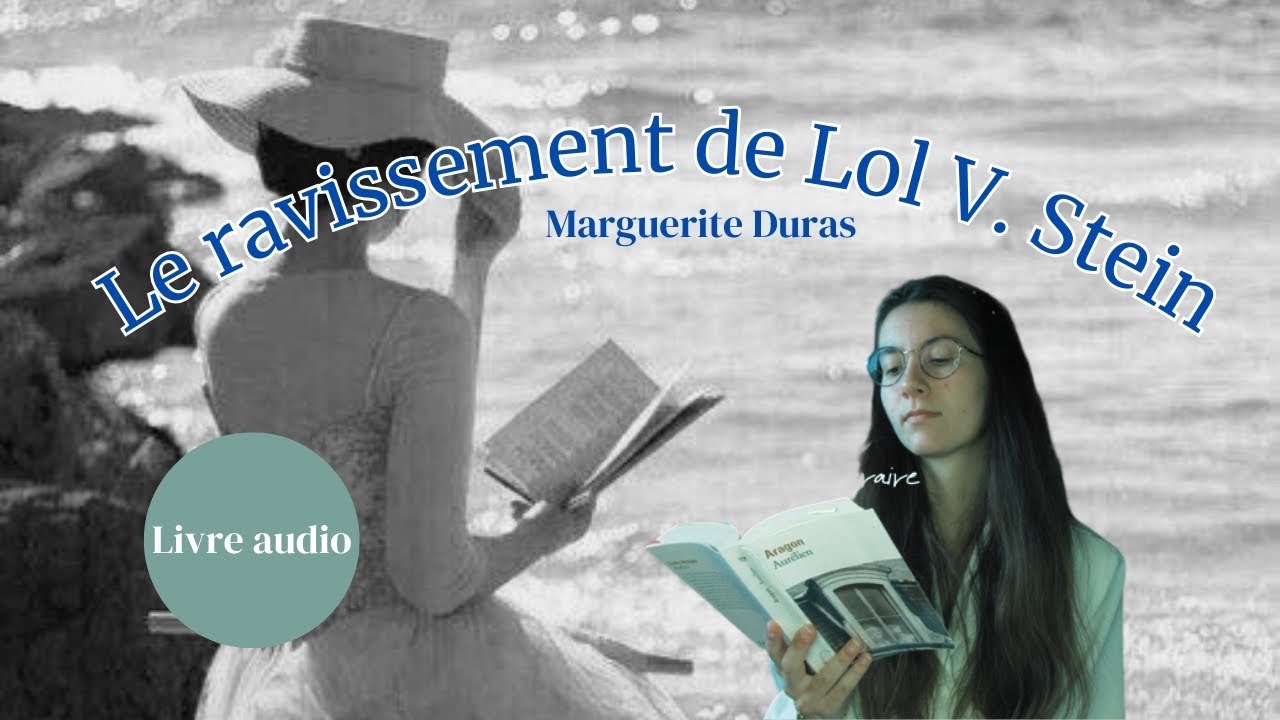 Le Ravissement de Lol V. Stein, Marguerite Duras, 1964 (livre audio)