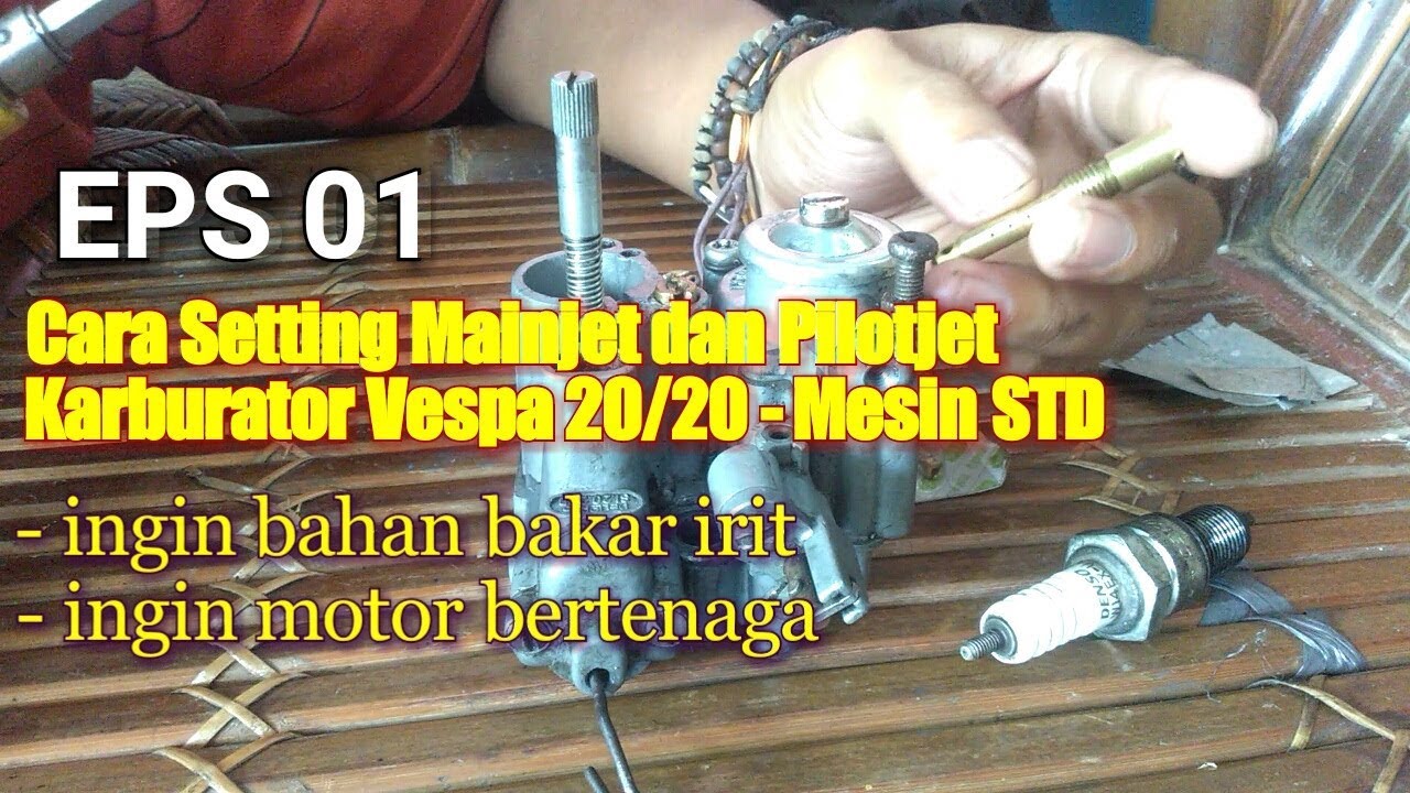 Cara Setting MainJet dan PilotJet Karburator 20/20 Vespa STD | Novan Patria