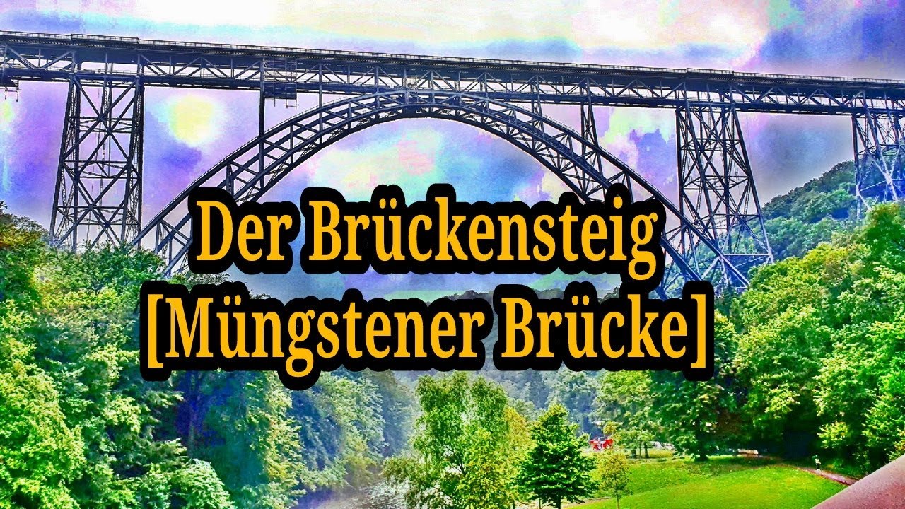Der Brückensteig [2021] Die Müngstener Brücke in Solingen