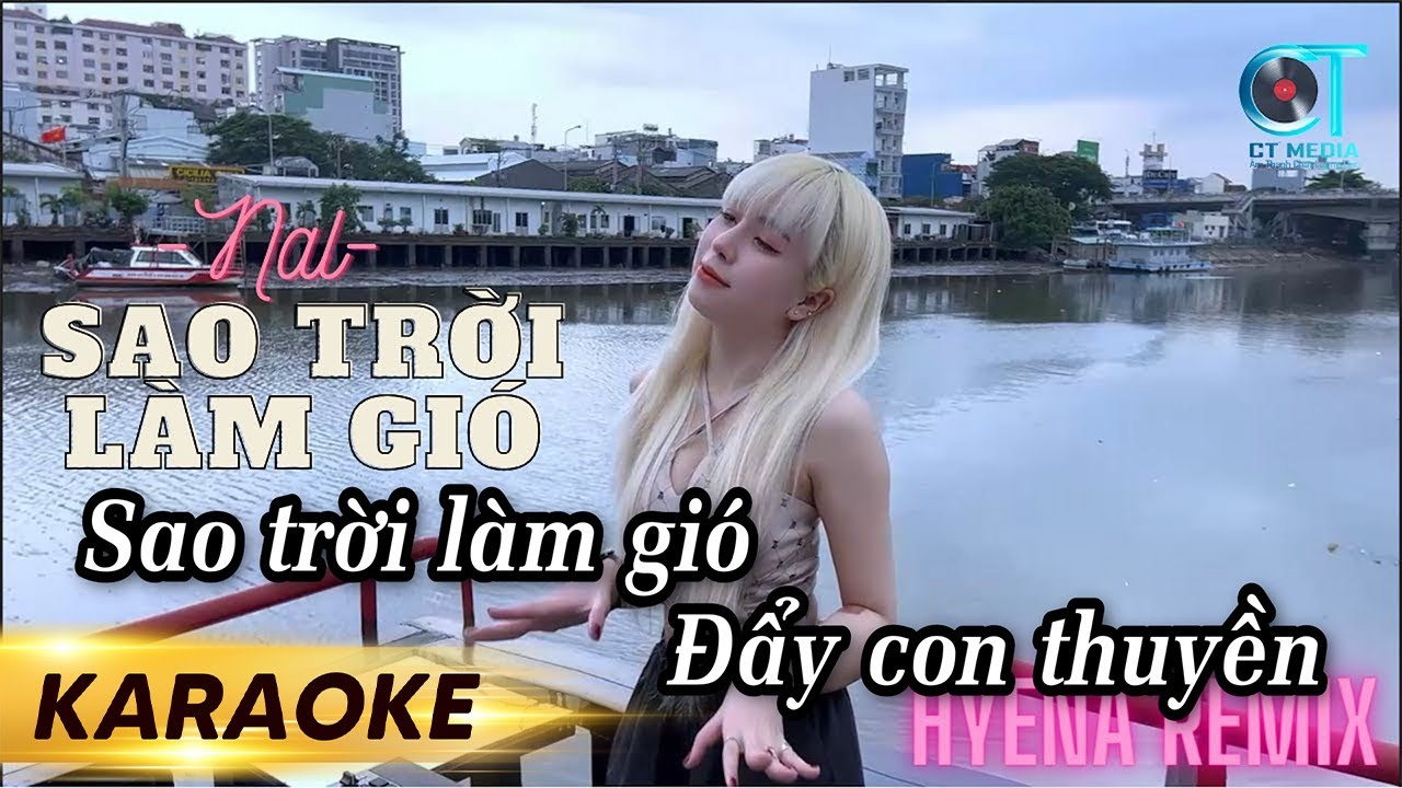 KARAOKE Sao Trời Làm Gió Đẩy Con Thuyền Sang Bến Người Ta | Nal | Dj Hyena Remix