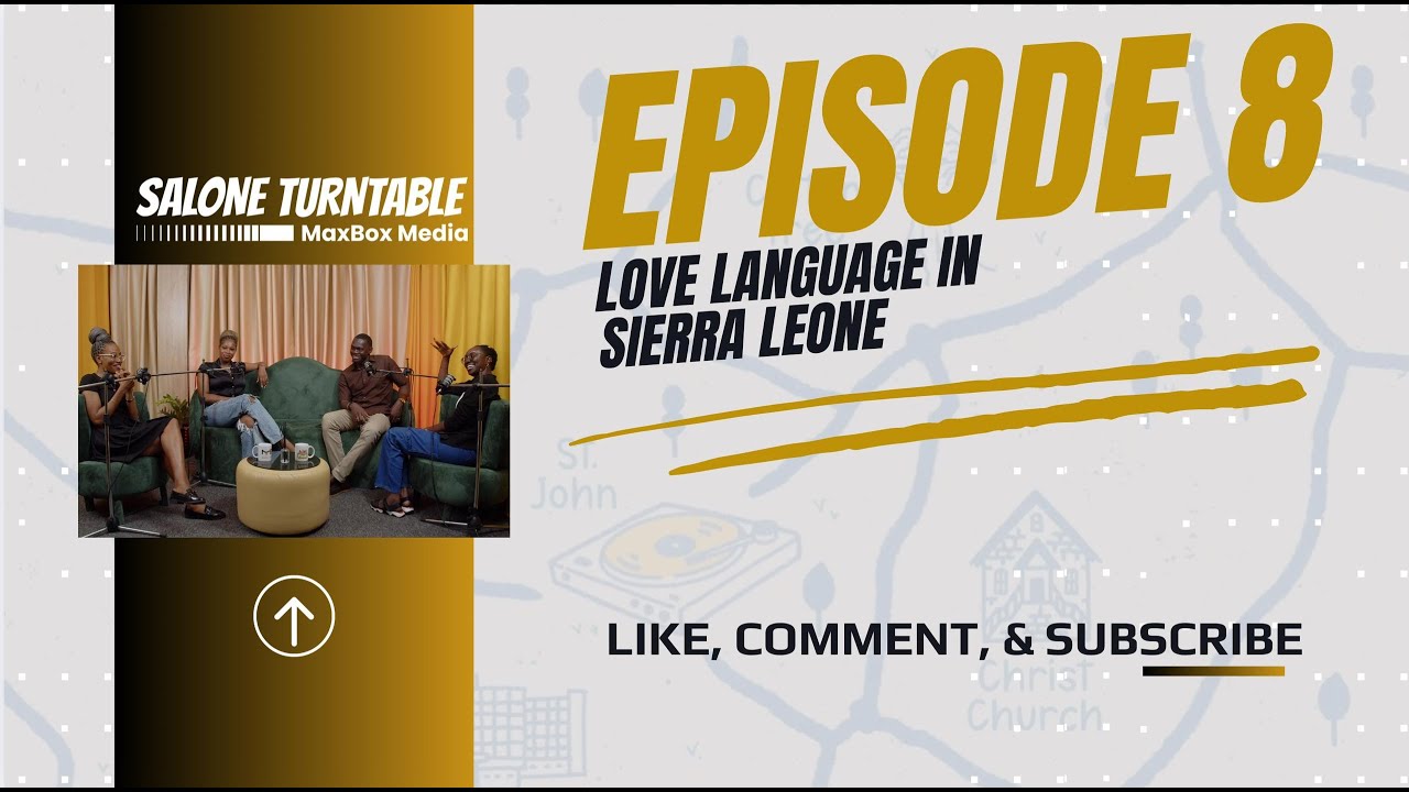 Salone Turntable Episode 8 - Love Language in Sierra Leone