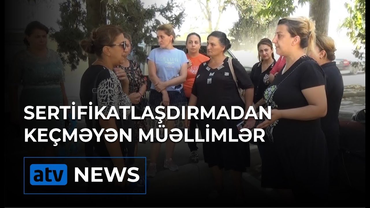 İmtahandan keçə bilməyən məktəb müəllimlər ATV XƏBƏR-ə danışdılar