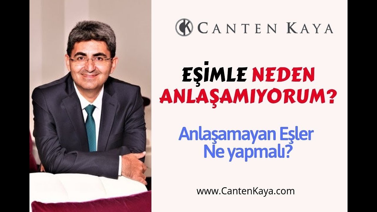 EŞİMLE NEDEN ANLAŞAMIYORUM? Anlaşamayan Eşler Ne yapmalı? | Canten Kaya