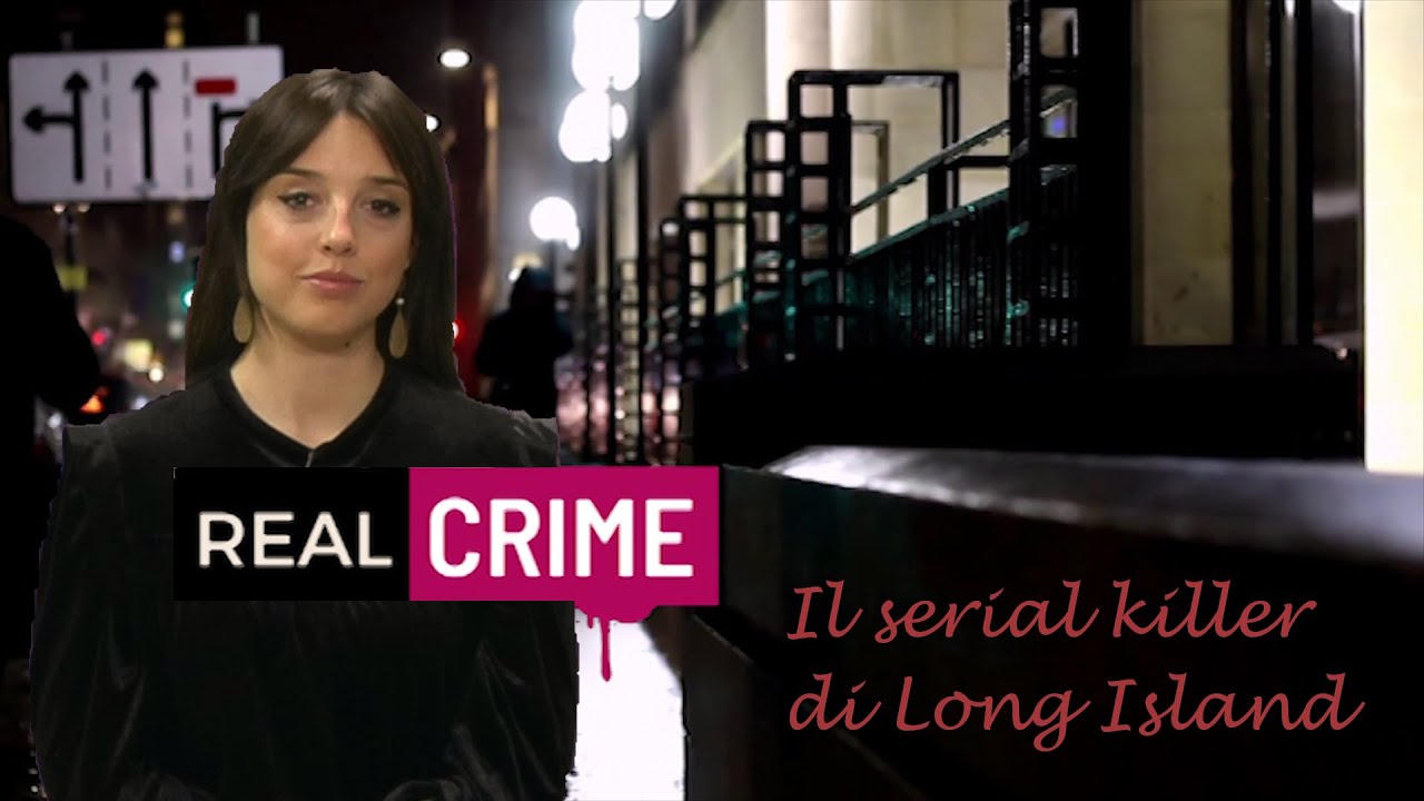 Real Crime - puntata 08 - Il serial killer di Long Island