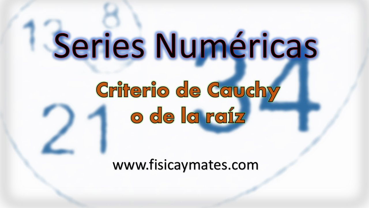 Criterio de Cauchy o Criterio de la raíz