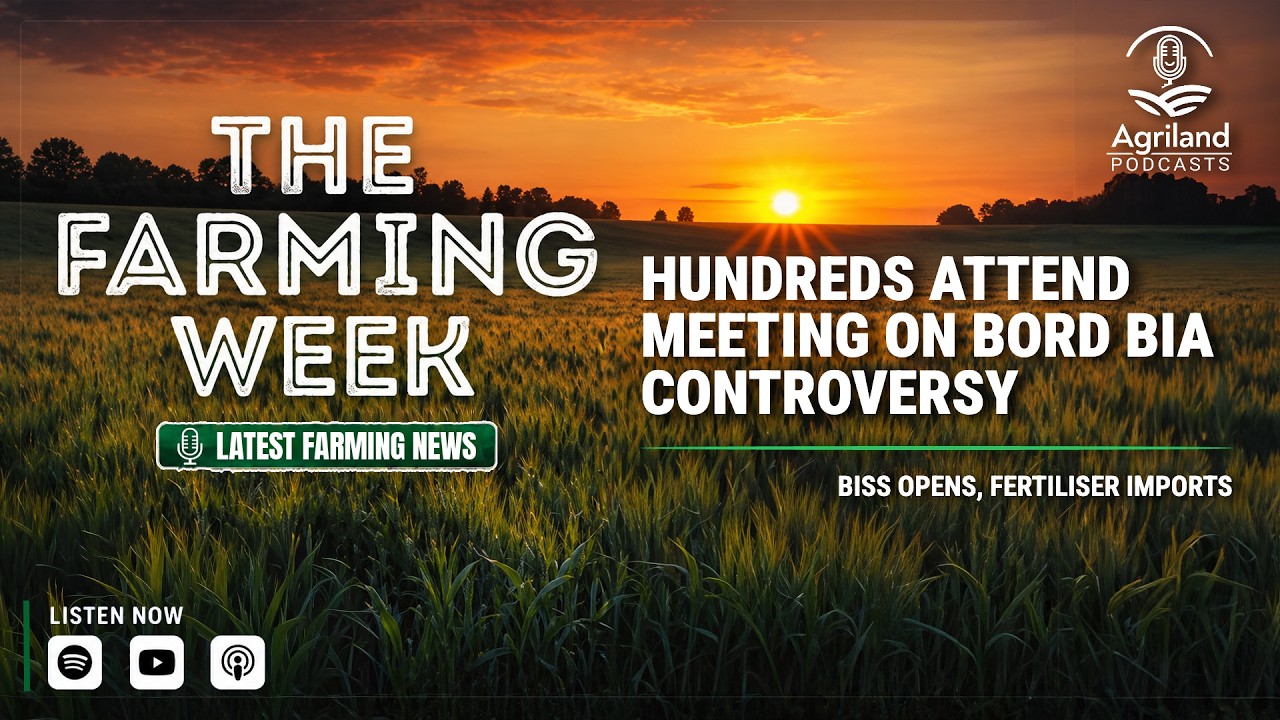 Hundreds attend meeting on Bord Bia controversy | BISS opens | Fertiliser imports