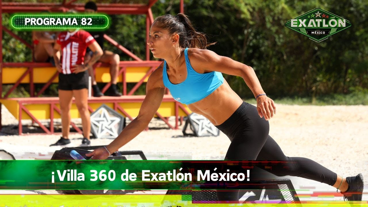Programa 82 | 8 febrero 2024 | Villa 360 | Exatlón México 2023