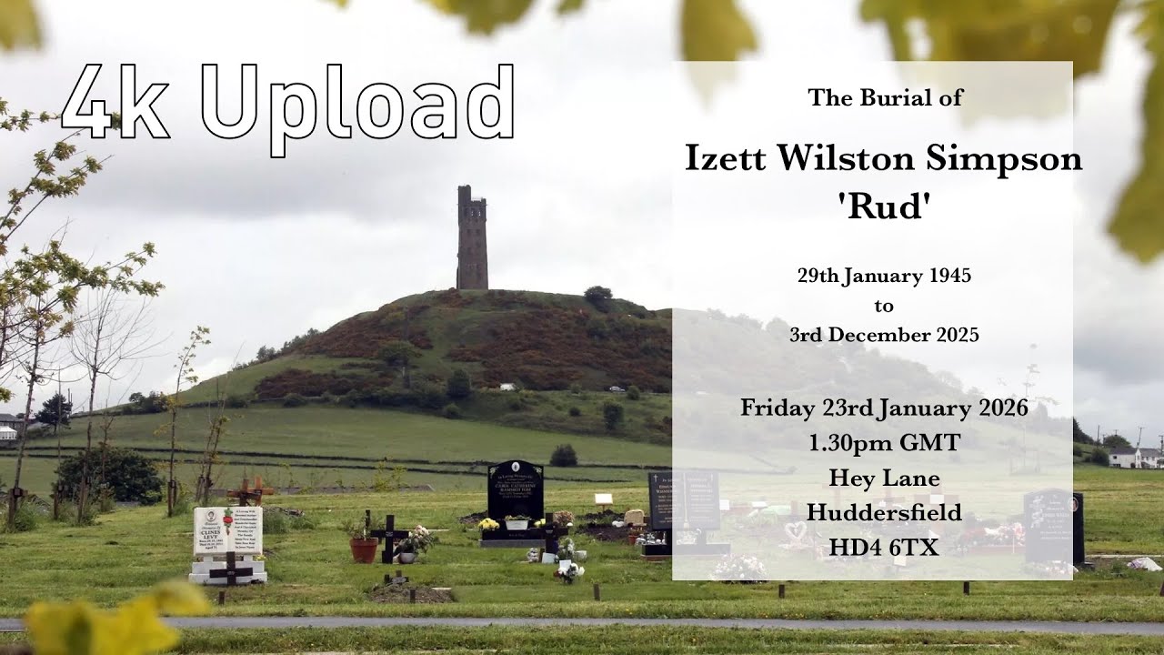 The Burial of Izett Wilston Simpson  'Rud'  -  4k Upload  -  Friday 23rd Jan 2026 in Huddersfield