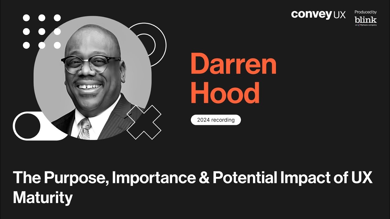 The Purpose, Importance & Potential Impact of UX Maturity - Darren Hood