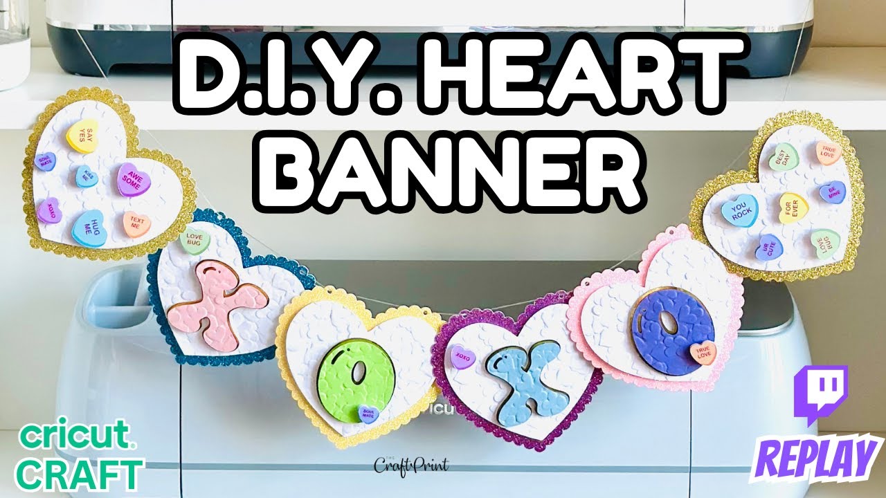 DIY Valentine’s Day Banner | Cricut Tutorial with Glitter Cardstock & 3D Layers | Twitch Replay