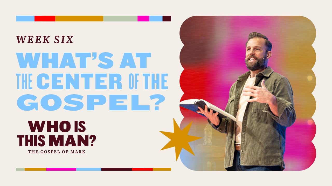 Who Is This Man? The Gospel of Mark | Brad Cooper