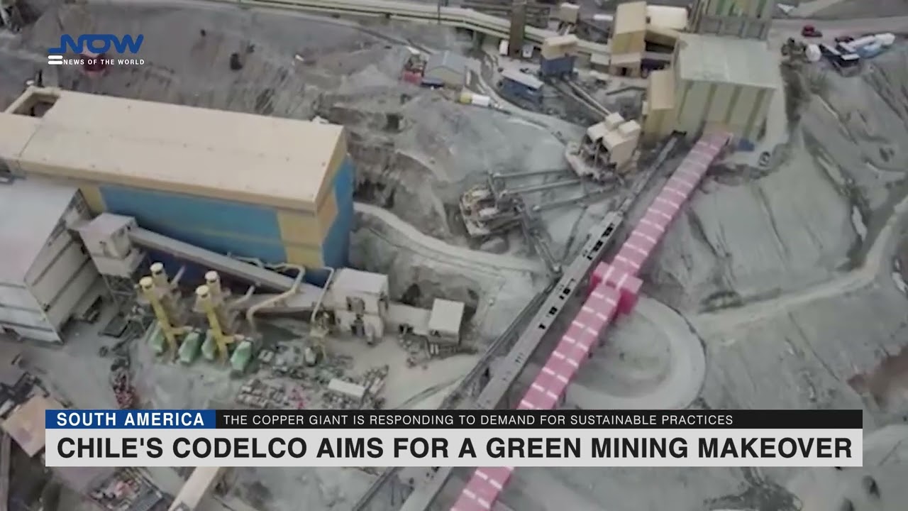 Chile's Codelco Aims for a Green Mining Makeover