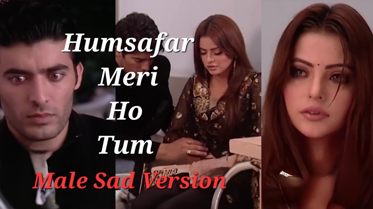 Humsafar Mere Ho Tum | Sad Male Version  | Kahin Toh Hoga