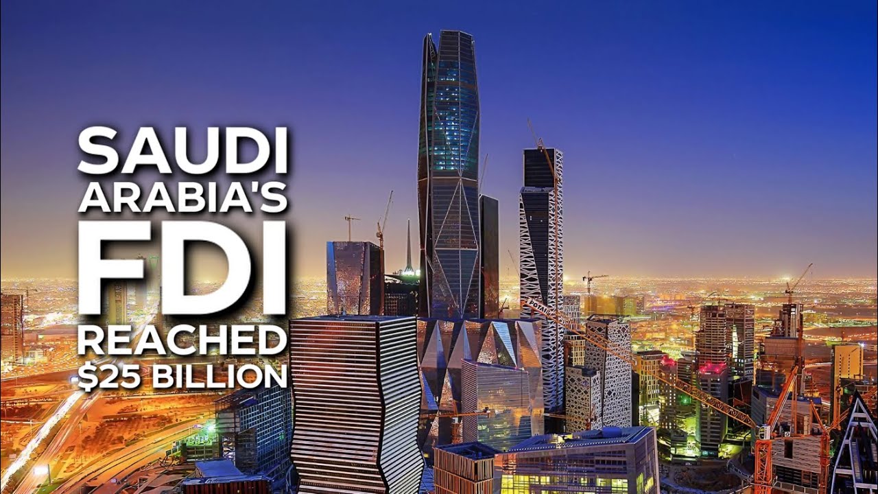 Saudi Arabia&rsquo;s FDI Exceeds Target to Reach $25.5 Billion in 2023