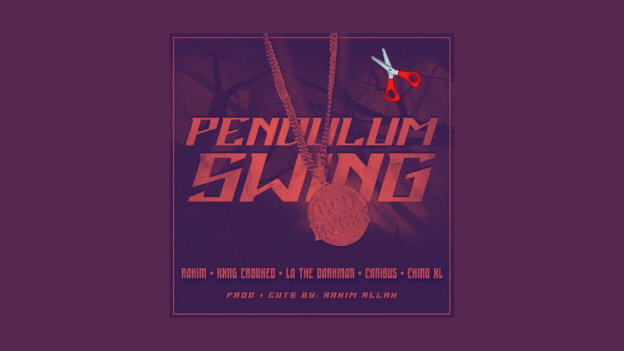 Rakim x KXNG Crooked x Canibus x La The Darkman x Chino XL 'Pendulum Swing' (DJ Excellence remix)