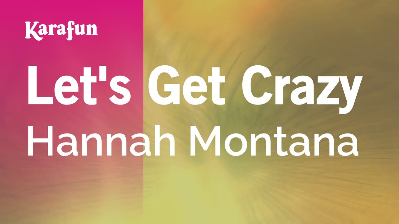 Let's Get Crazy - Hannah Montana | Karaoke Version | KaraFun