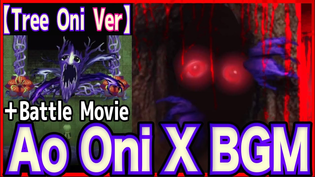 【青鬼X 树木鬼 BGM】Ao Oni X BGM【Tree Oni Battle BGM】