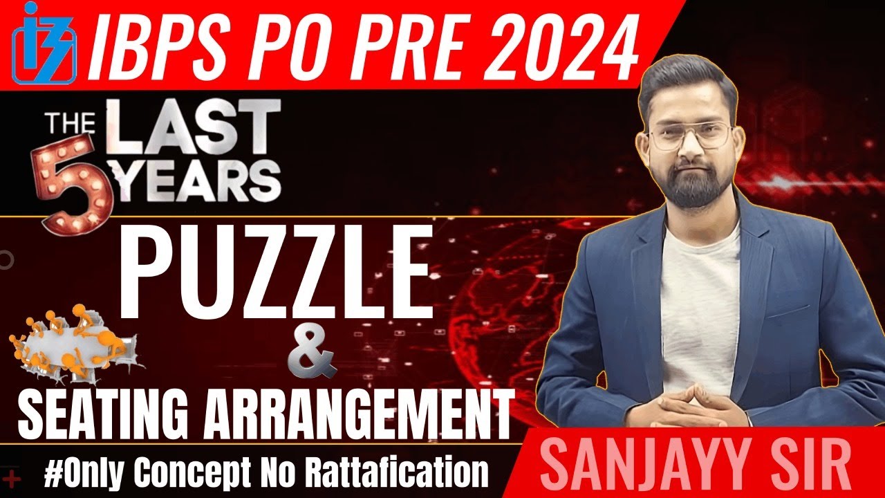 Last 5 Years Puzzle and Seating Arrangement | IBPS PO Prelims Reasoning | Reasoning By Sanjay Sir
