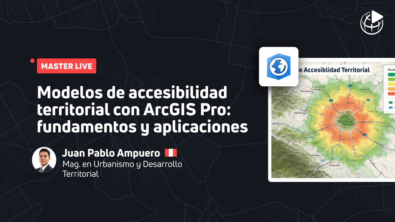 🔵 MASTER LIVE: Modelos de accesibilidad territorial con ArcGIS Pro