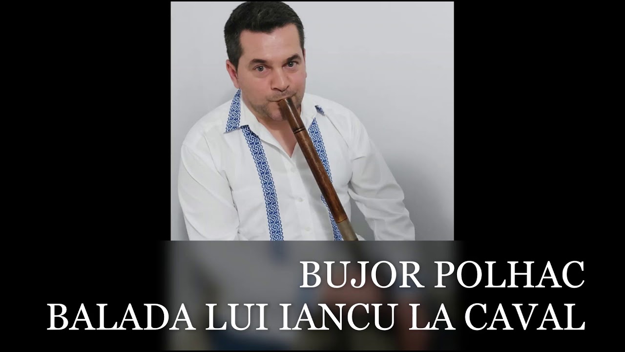 BUJOR POLHAC-Balada lui Iancu la CAVAL