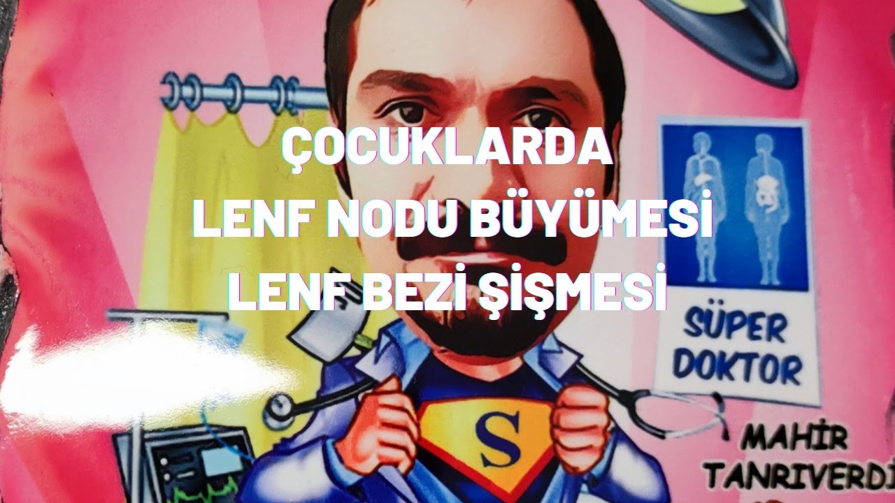 ÇOCUKLARDA LENF NODU BÜYÜMESİ - LENF NODU ŞİŞMESİ - LENF BEZİ BÜYÜMESİ - LENFATİK SİSTEM
