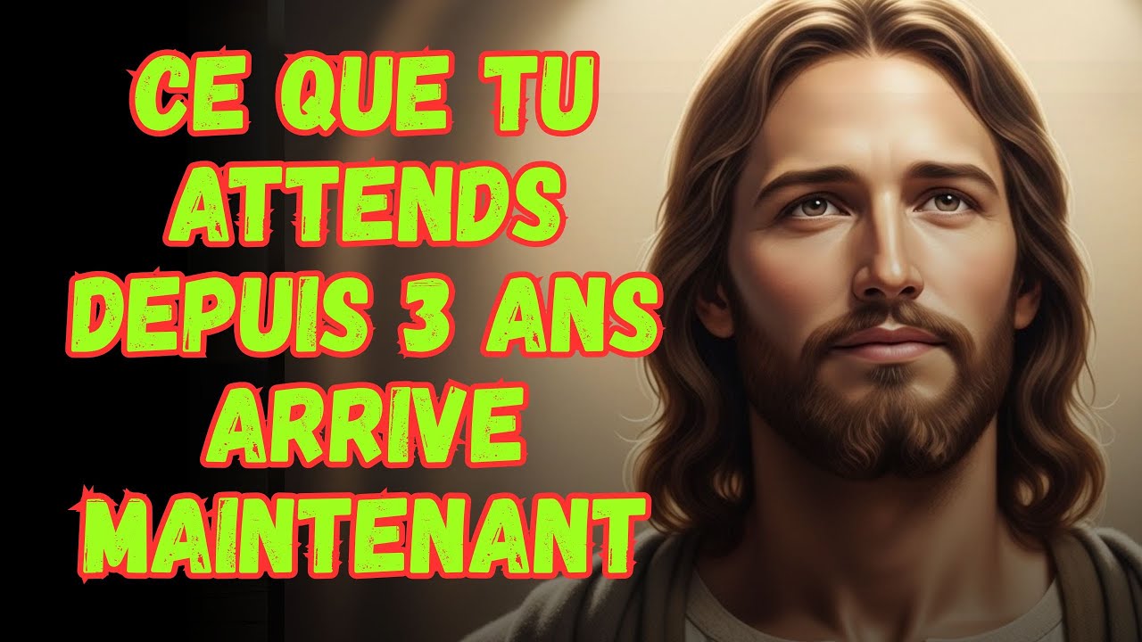Dieu te parle : Ce que tu attends depuis 3 ans arrive maintenant