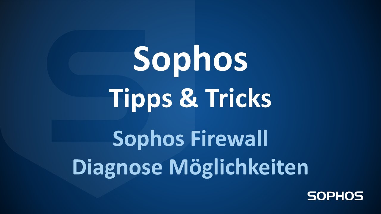 Sophos Tipps & Tricks - Sophos Firewall - Diagnose M&ouml;glichkeiten