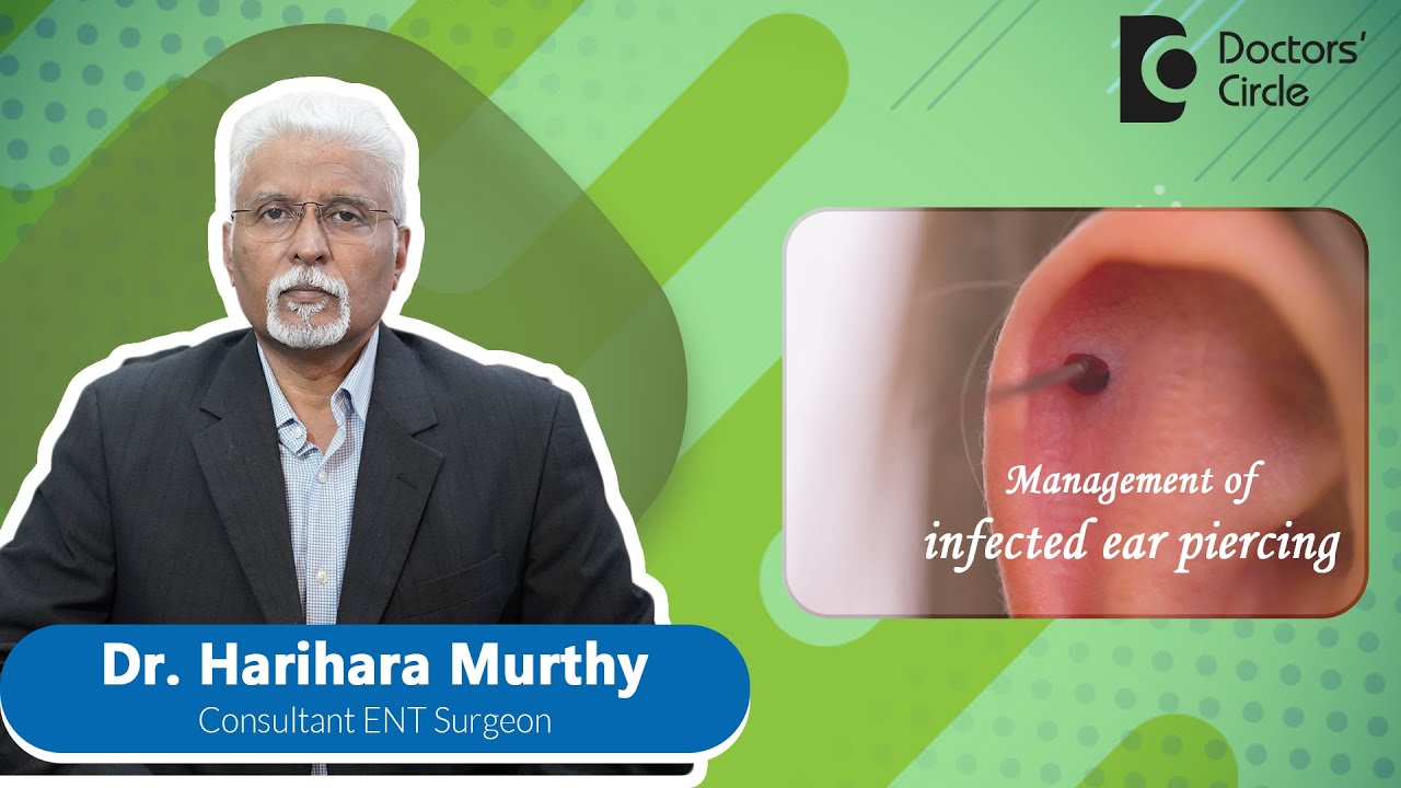 Managing an EAR PIERCING INFECTION | Ear Problems #piercing - Dr. Harihara Murthy| Doctors' Circle