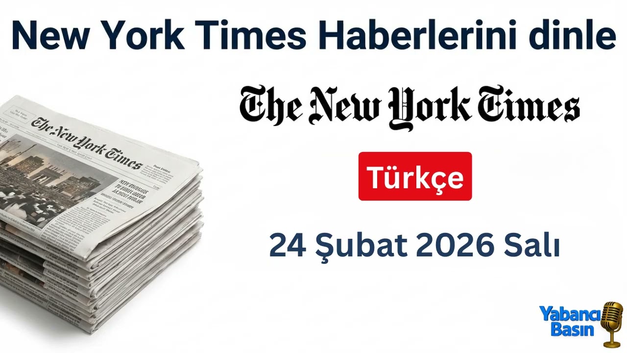 New York Times Haberleri ｜ 24 Şubat 2026 Salı