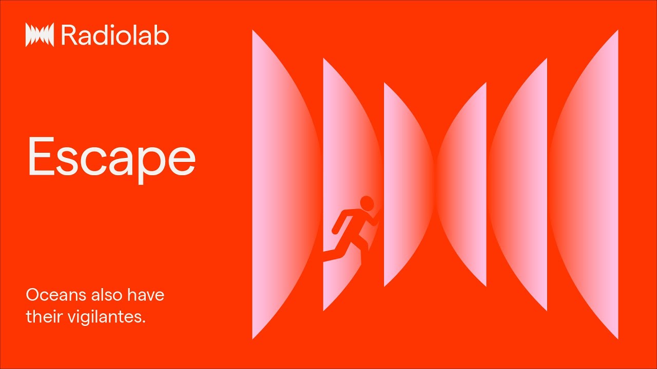 Escape | Radiolab Podcast