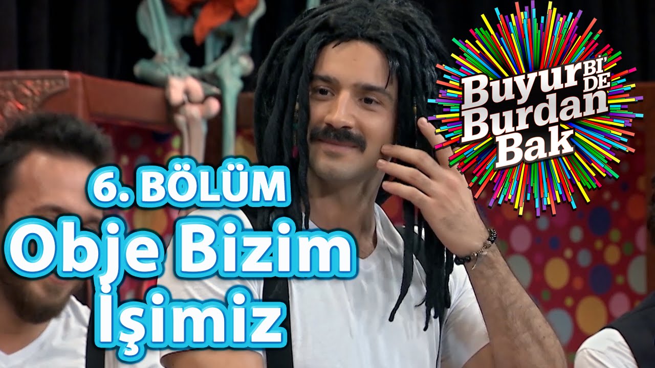 Buyur Bi'De Burdan Bak 6. Bölüm, Obje Bizim İşimiz