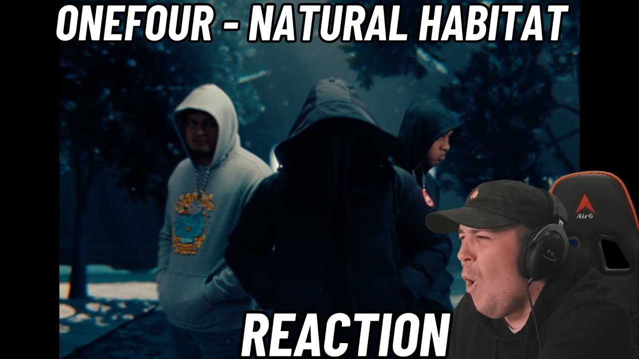 Kraayziie Reacts To ONEFOUR - Natrual Habitat