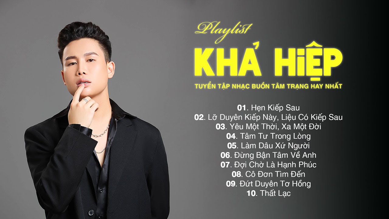 LỠ DUYÊN KIẾP NÀY LIỆU CÓ KIẾP SAU, HẸN KIẾP SAU | Tuyển tập nhạc buồn tâm trạng hay nhất - Khả Hiệp