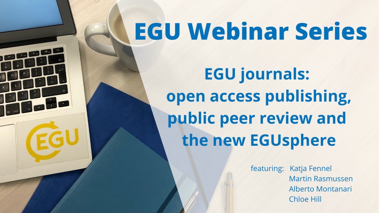 EGU WEBINARS: EGU journals: open access publishing, public peer review and the new EGUsphere