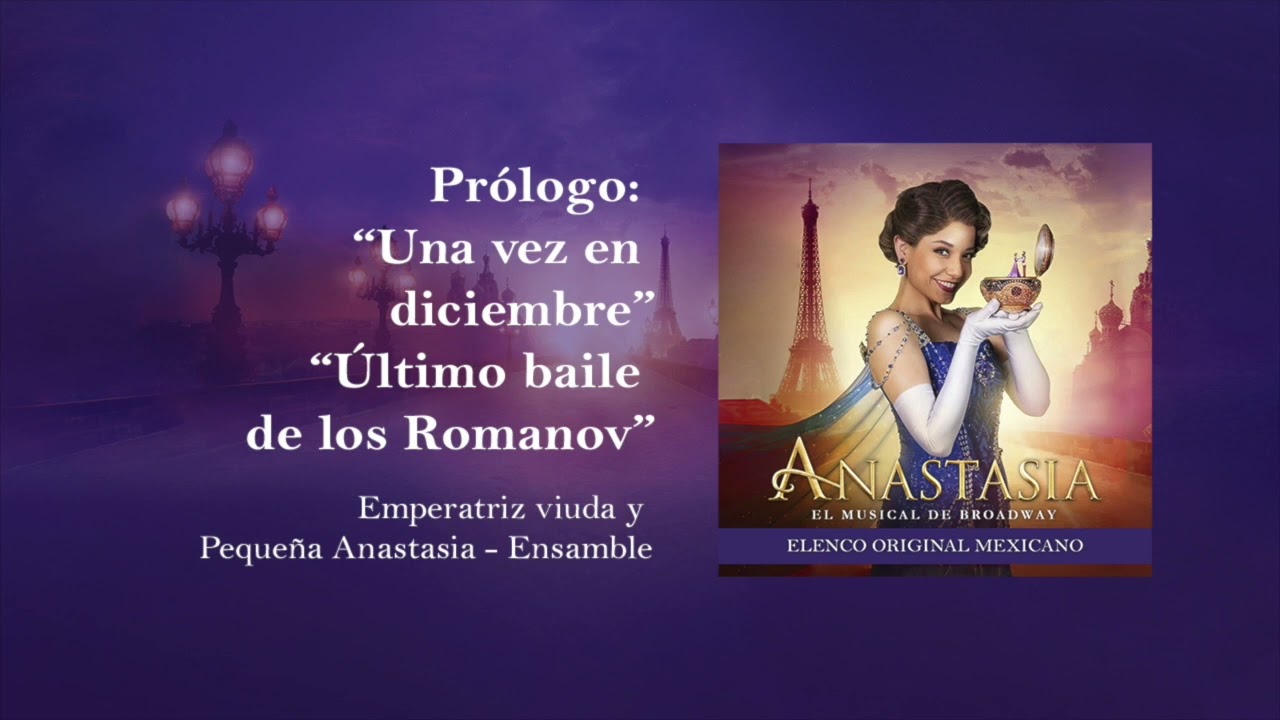 Una vez en diciembre - Último baile de los Romanov | Anastasia El Musical México