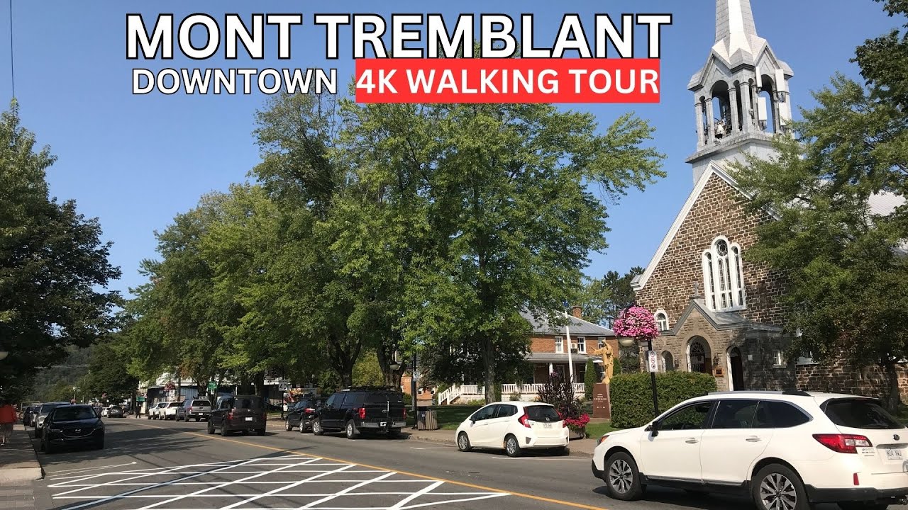 Mont Tremblant Downtown Quebec Canada 4K Walking Tour | 4K Walking Tours