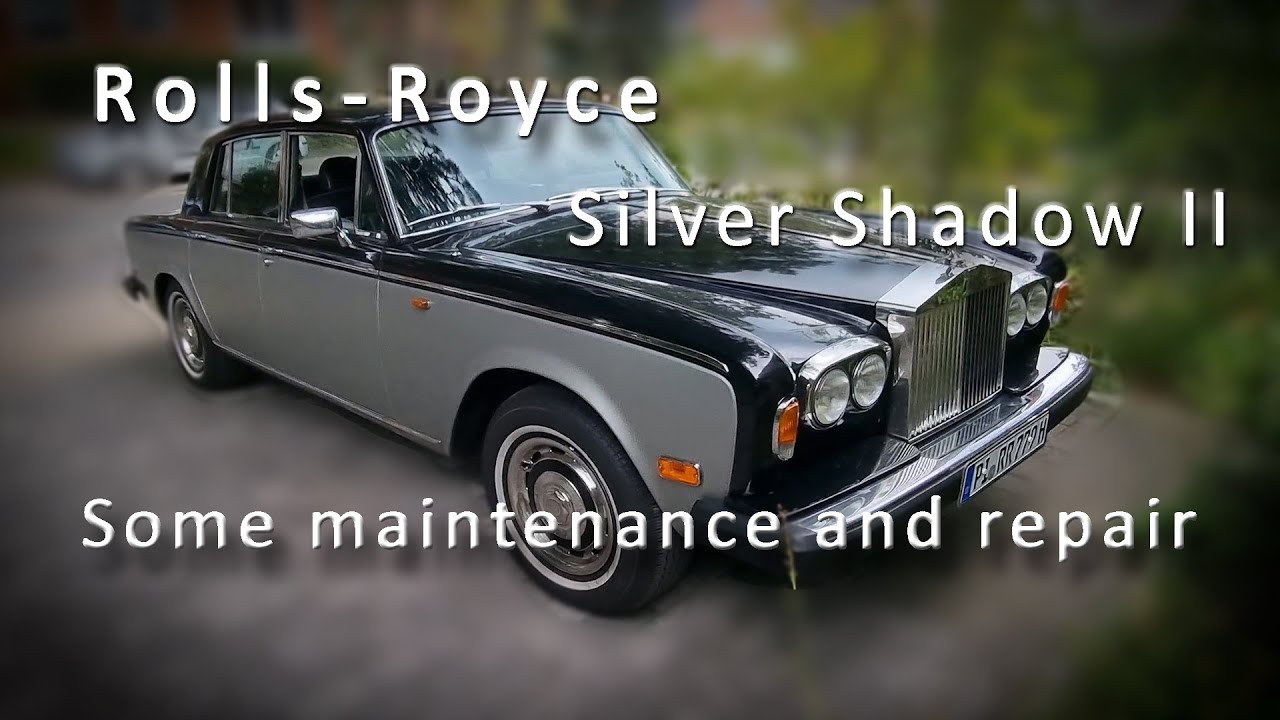 Rolls-Royce Silver Shadow II - Wartung und Reparatur