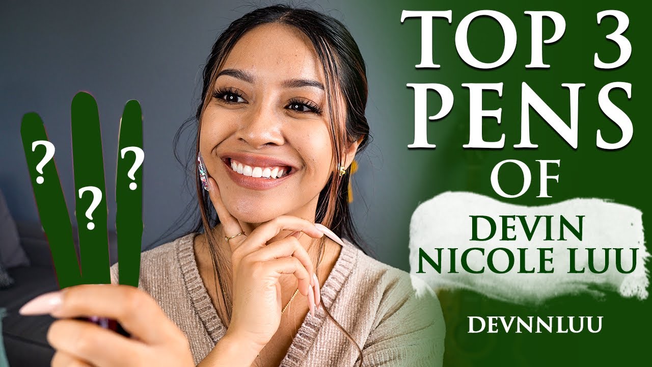 Top 3 Pens of Devin Nicole Luu (devnnluu)