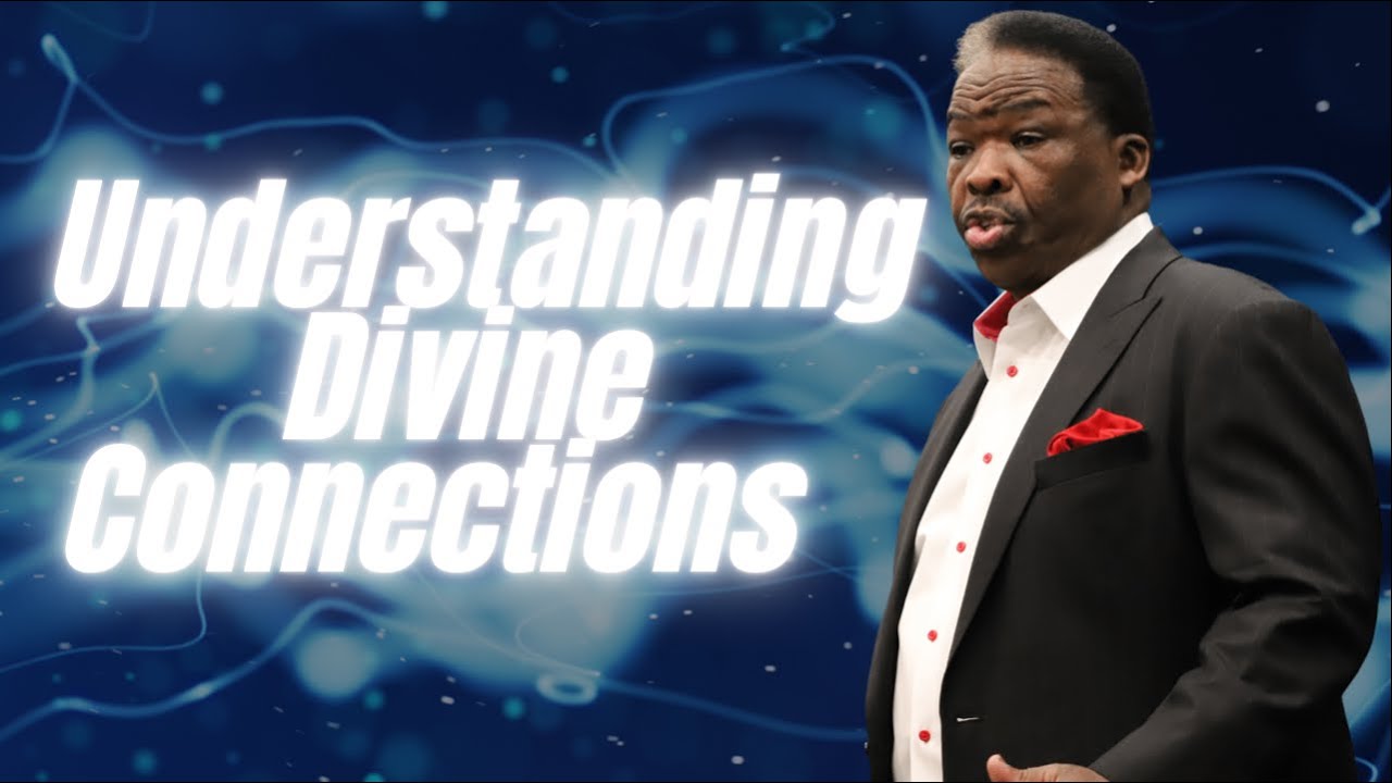 Understanding Divine Connections - November 21st, 2021