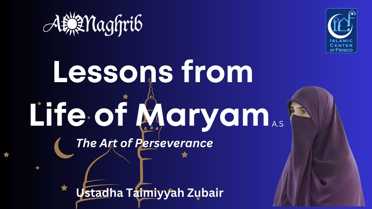 Lessons from the life of Maryam A.S | Ustadha Taimiyyah Zubair | July 14, 2023 | PART 2