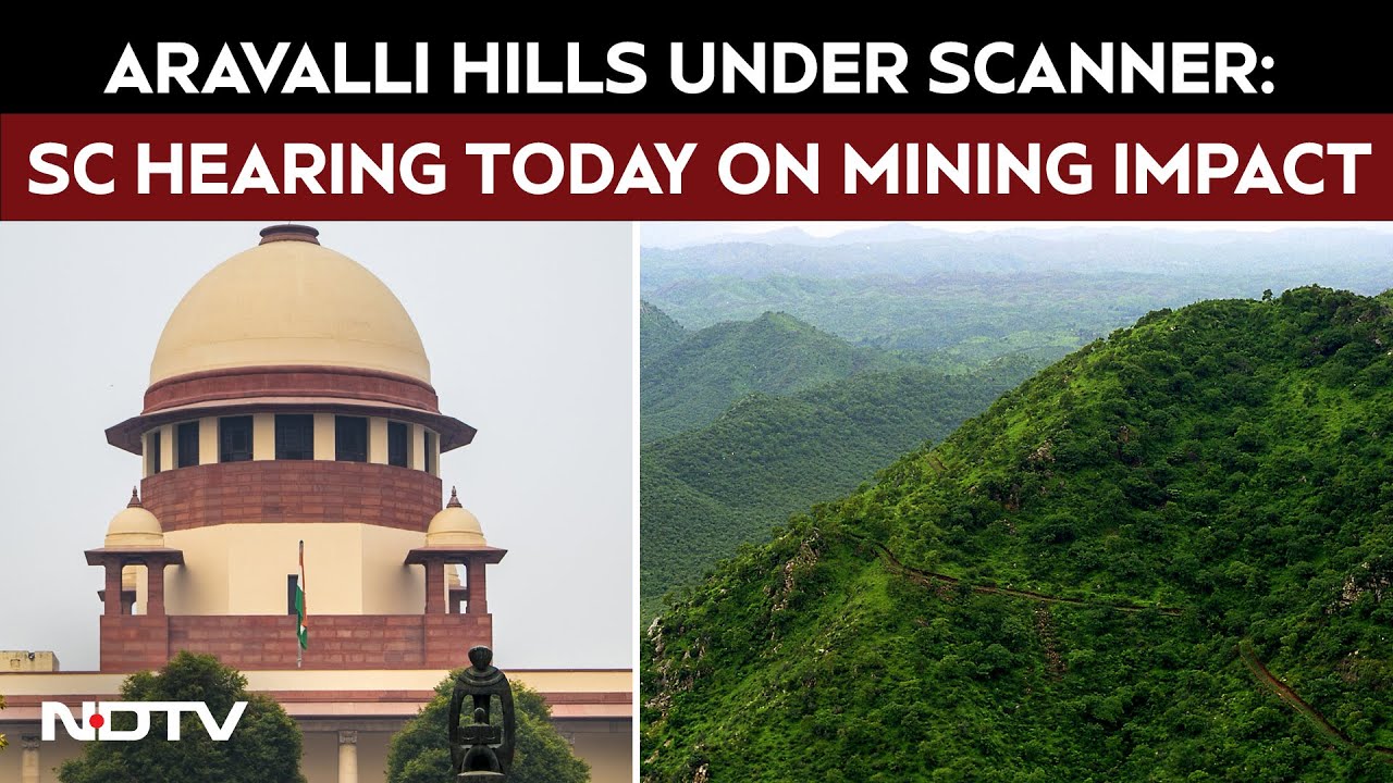 Aravalli Hills Under Scanner: Supreme Court Hearing Today On Mining Impact