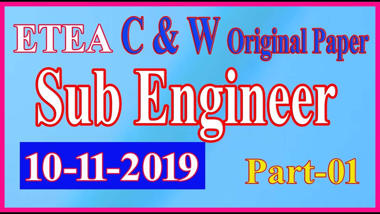 Sub Engineer past paper by ETEA (C&W Department) 10-11-2019 : Part-01